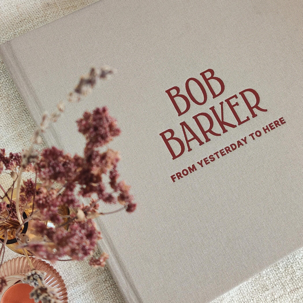 Book design - Bob Barker, From Yesterday To Here
